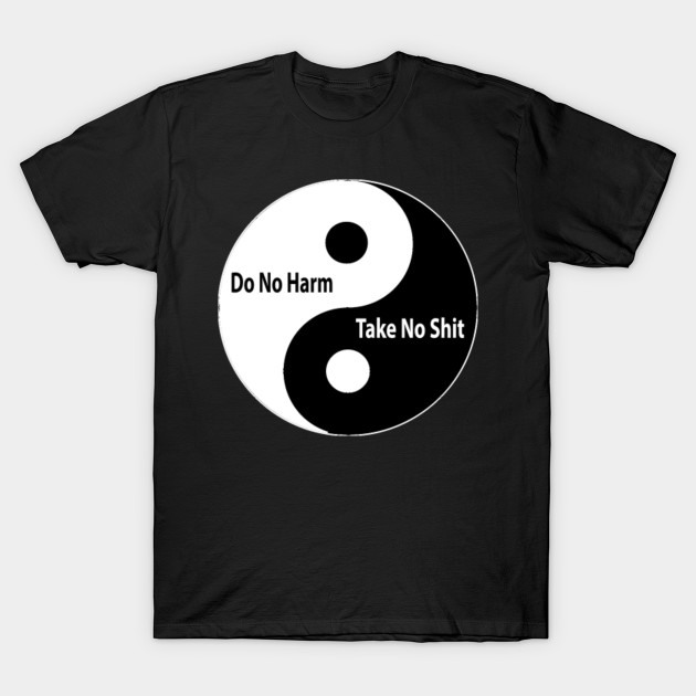 Ying & Yang - Do No Harm Take No Shit